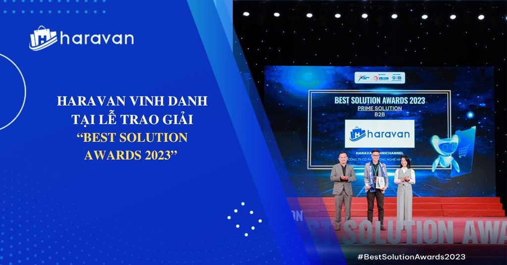 Haravan vinh danh tại lễ trao giải Best Solution Awards 2023 với 2 giải pháp vượt trội dành cho doanh nghiệp