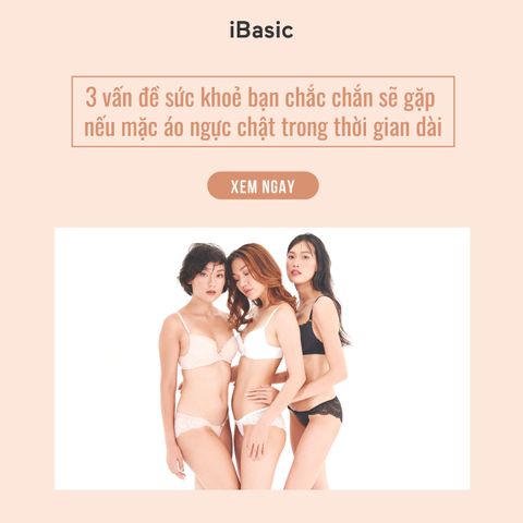 3 Vấn đề sức khoẻ gặp phải nếu mặc áo ngực chật trong thời gian dài