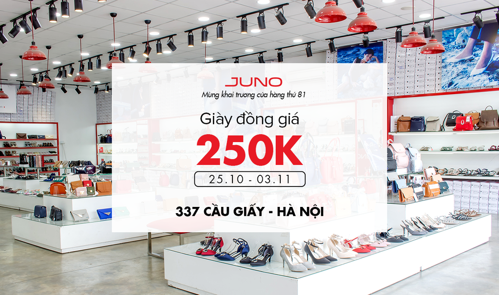 Juno mừng khai trương cửa hàng thứ 81 tại Hà Nội - Đồng giá giày 250K