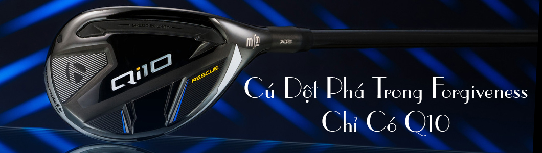 Gậy Rescue Qi10 AS | TaylorMade - Đột phá trong khả năng forgiveness