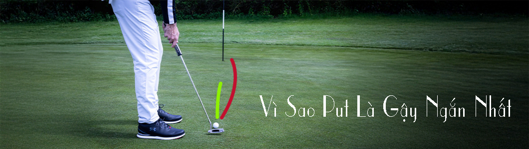 Chiều Dài Gậy Putter Ảnh Hưởng Đến Hiệu Suất Putting Như Thế Nào?