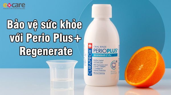 Bảo vệ sức khỏe với nước súc miệng Perio Plus+ Regenerate