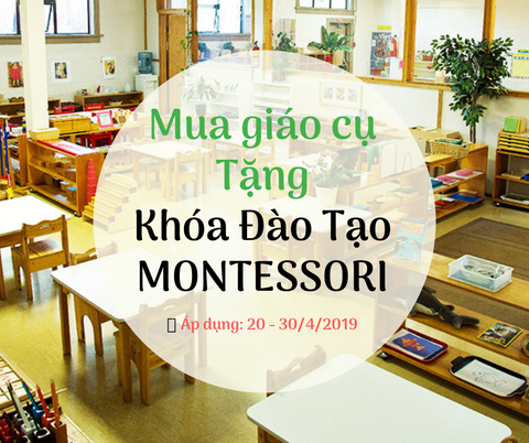 [5.2019 - Khóa Trong Nước] Lớp Làm Chủ Montessori Nguyên Bản