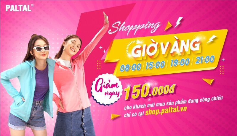 SHOPPING GIỜ VÀNG - NHIỀU ƯU ĐÃI CHO NÀNG CHỈ CÓ TẠI KÊNH MUA SẮM PALTAL FASHION