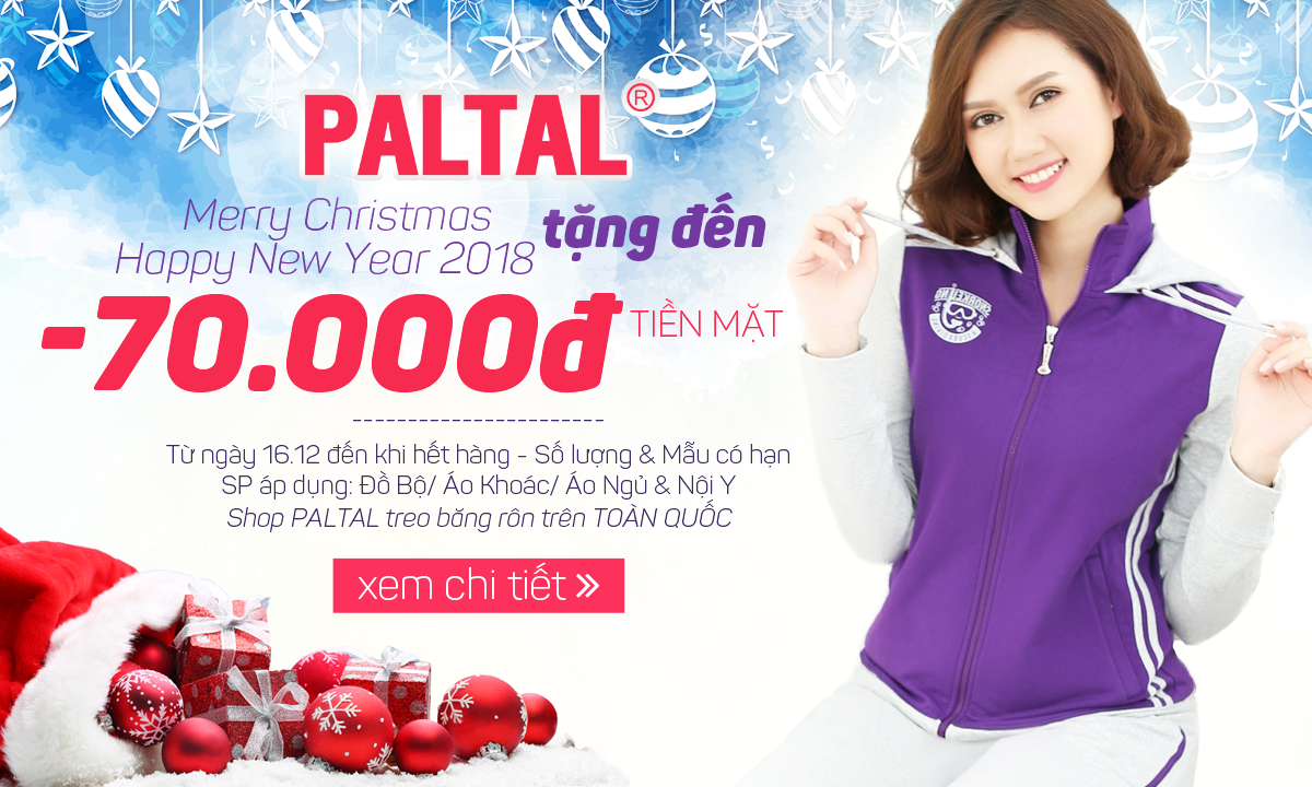 Mừng Noel & Năm mới 2018 - Giảm 70.000đ Khi Mua Áo Khoác, Áo Ngủ, Đồ Mặc Nhà PALTAL