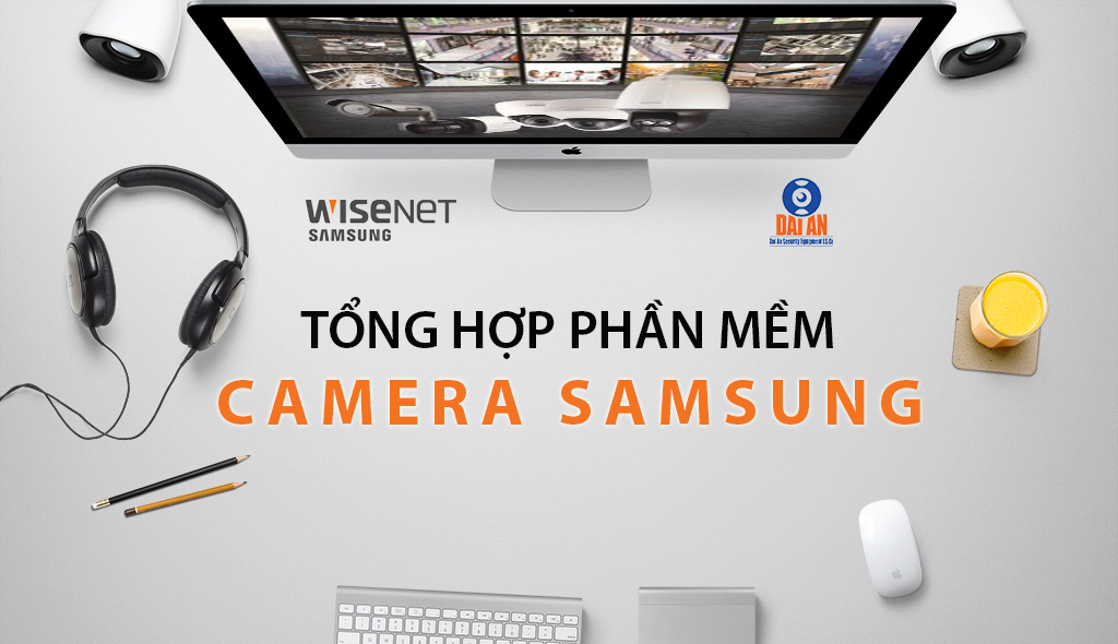 Tổng hợp phần mềm xem camera samsung wisenet download