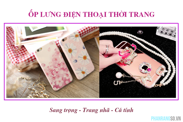 Những mẫu ốp lưng điện thoại siêu đẹp, sang trọng cho bạn nữ điệu đà