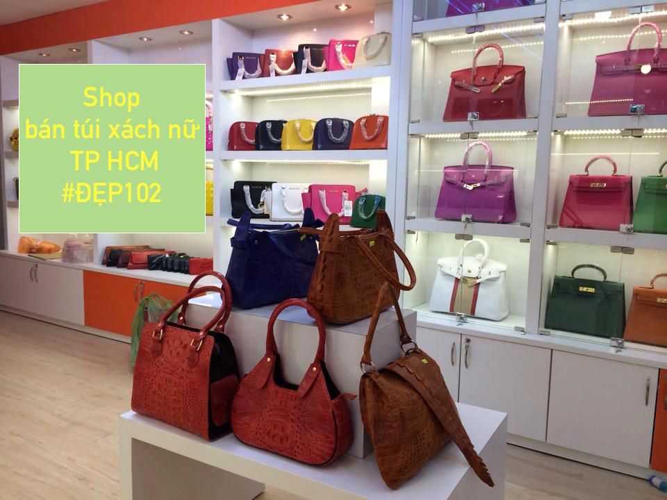 Shop bán túi xách nữ TP HCM - Ghé đến shop ĐẸP 102