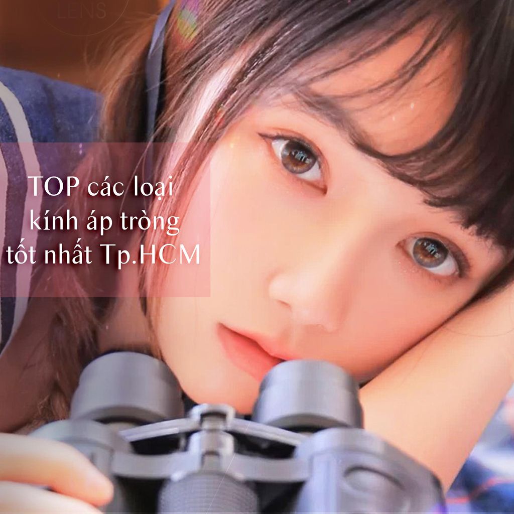 TOP 10 KÍNH ÁP TRÒNG TỐT NHẤT VÀ AN TOÀN NHẤT TP. HỒ CHÍ MINH