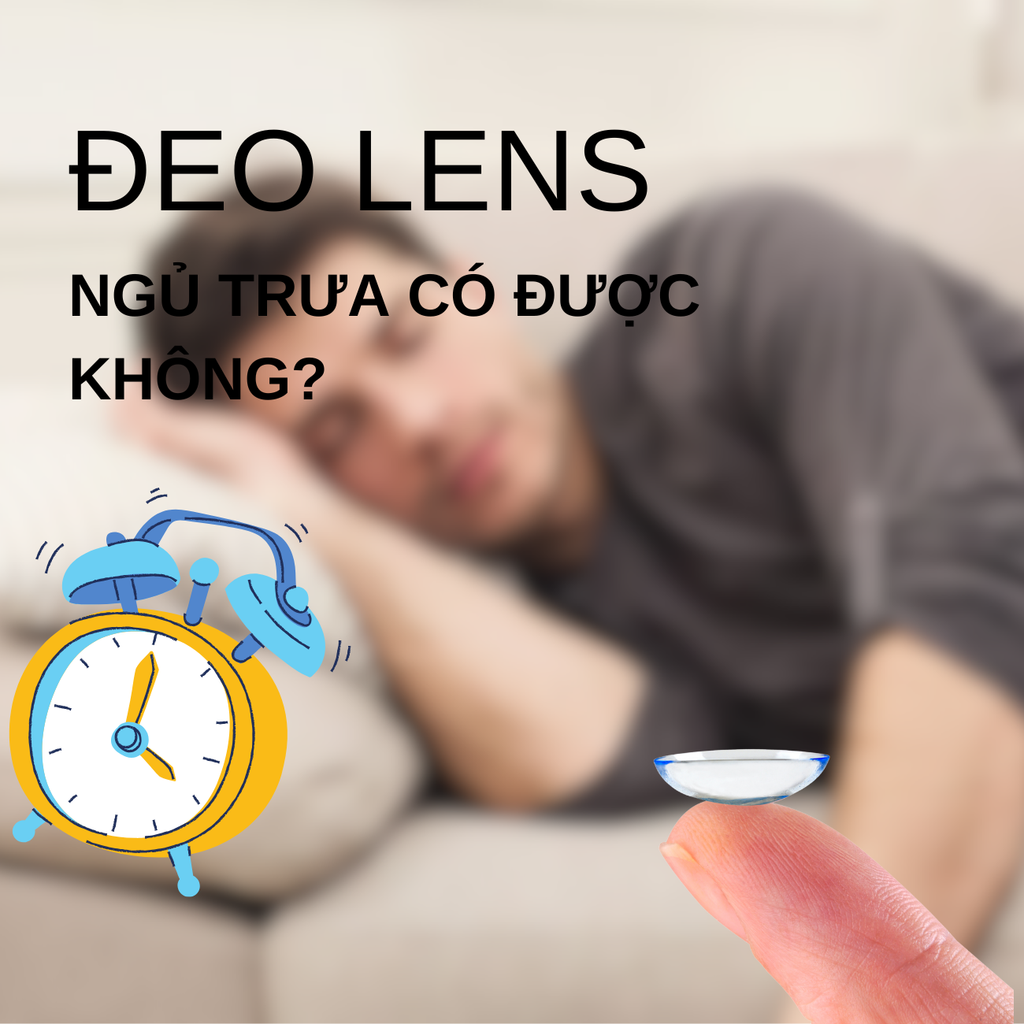 Đeo Lens Ngủ Trưa Được Không?Các Tác Hại Khi Mang Lens Khi Ngủ