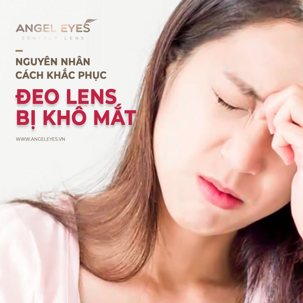 NGUYÊN NHÂN ĐEO LENS BỊ KHÔ MẮT VÀ CÁCH KHẮC PHỤC ĐEO KÍNH ÁP TRÒNG BỊ KHÔ MẮT