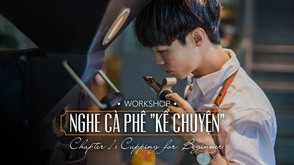 WORKSHOP NGHE CÀ PHÊ
