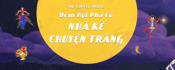 ĐÊM HỘI PHÁ CỖ: NHÀ KỂ CHUYỆN TRĂNG