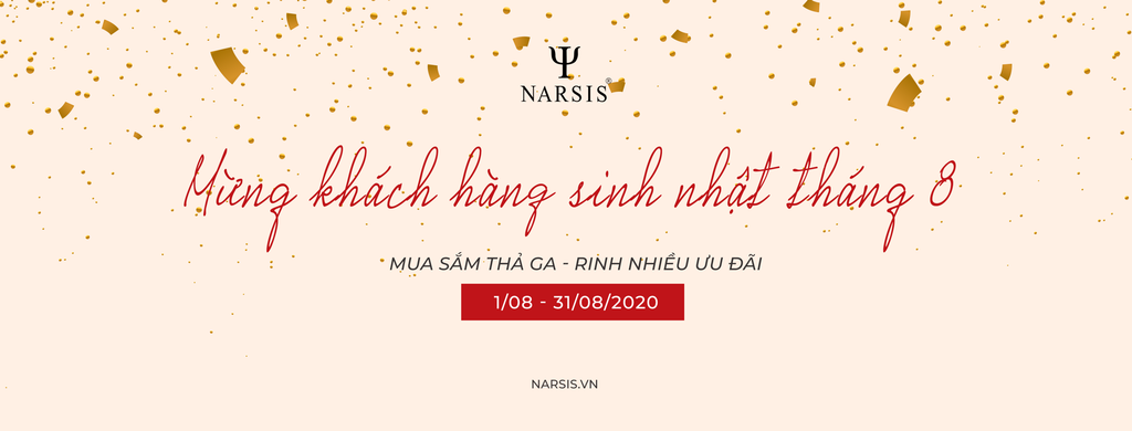 CHƯƠNG TRÌNH TRI ÂN KHÁCH HÀNG SINH NHẬT TRONG THÁNG 08.2020 TẠI NARSIS
