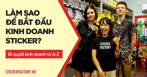 Làm sao để bắt đầu kinh doanh sticker? Bí quyết thành công từ A-Z