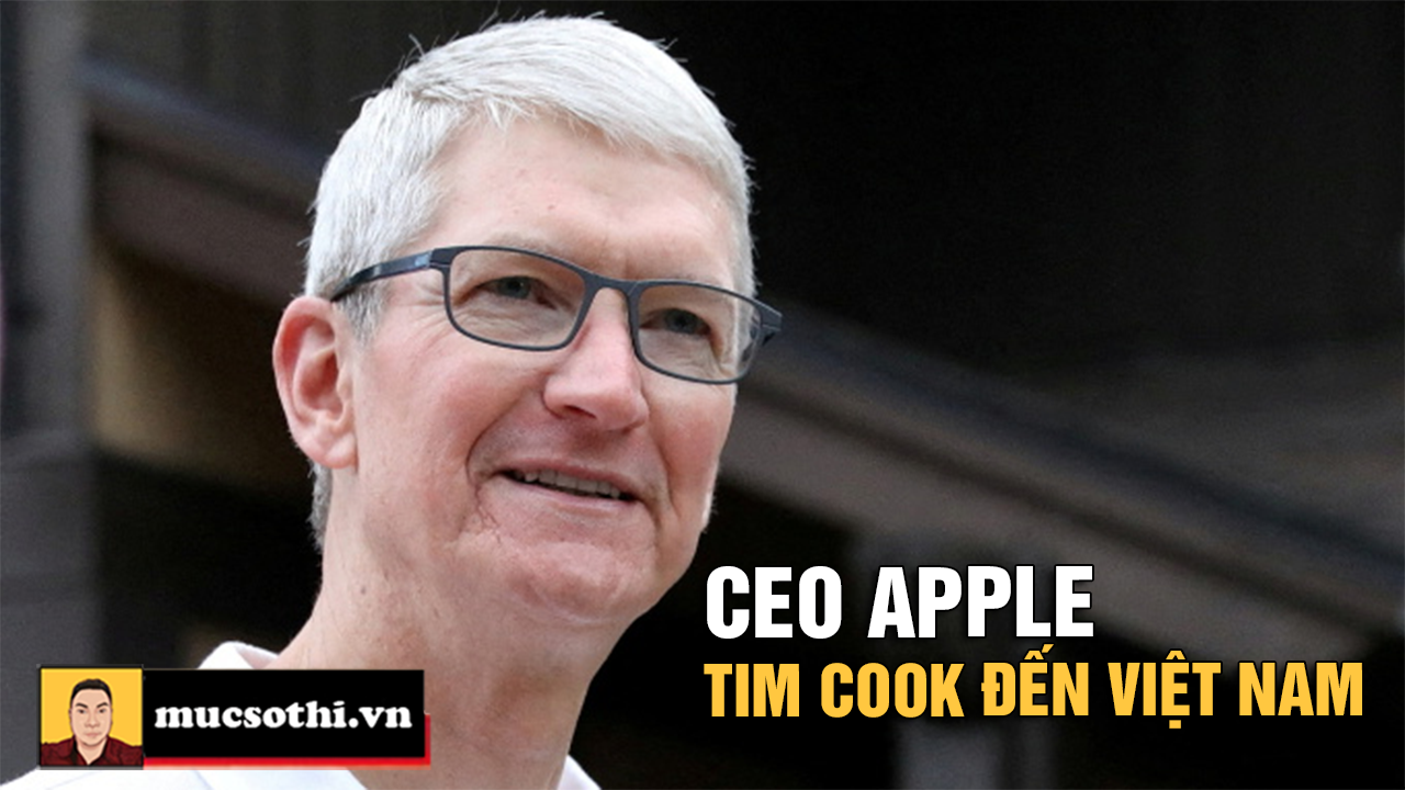 Đất lành chim đậu - Kinh ngạc khi CEO Apple Tim Cook đến Việt Nam - mucsothi.com.vn