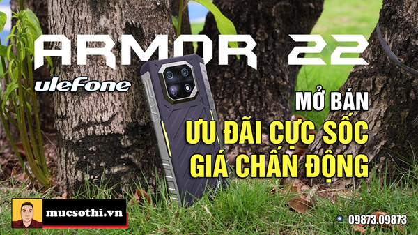 Mở bán Ulefone Armor 22 ưu đãi chấn động đến 2,5 triệu đồng tại SmartphoneStore.vn