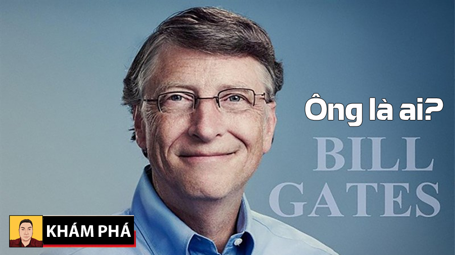 Mục sở thị tất tần tật về Bill Gates tỷ phú công nghệ và là nhà từ thiện nổi tiếng
