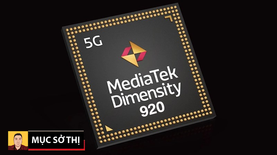 Mục sở thị Dimensity 920 chip 5G mới của Mediatek hiệu năng mạnh nhiều tính năng đỉnh cao