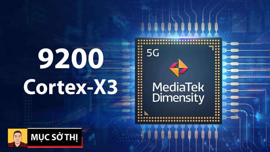 MediaTek thông tin Chip Dimensity 9200 với lõi Cortex-X3 sẽ ra mắt vào tháng tới