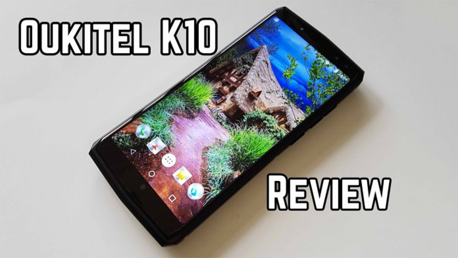 Đánh giá OUKITEL K10 smartphone màn hình Fullview 18:9 pin 11000mAh