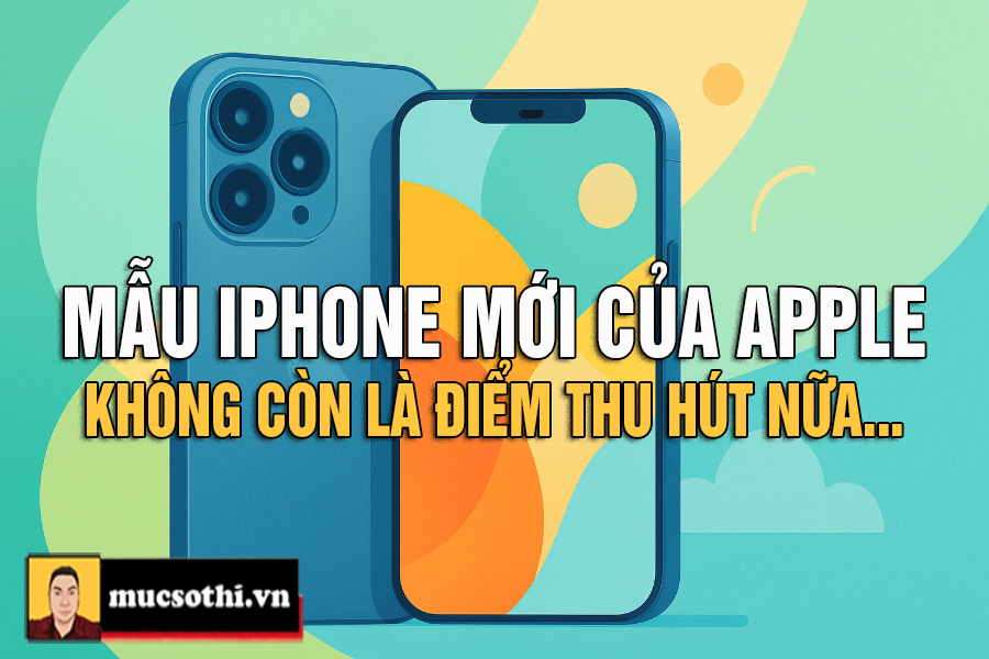 Apple khiến người dùng ngày càng nhàm chán với thiết kế của dòng iphone mới - mucsothi.com.vn