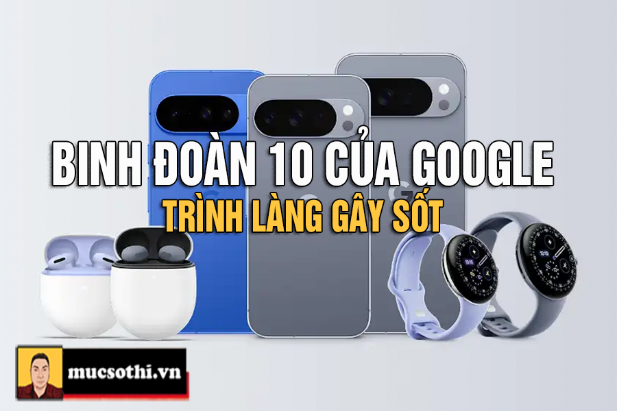 Google Ra Mắt Pixel 10 Và Pixel Watch 4 - Cuộc Cách Mạng AI Trên Điện Thoại Và Đồng Hồ Thông Minh! - mucsothi.com.vn