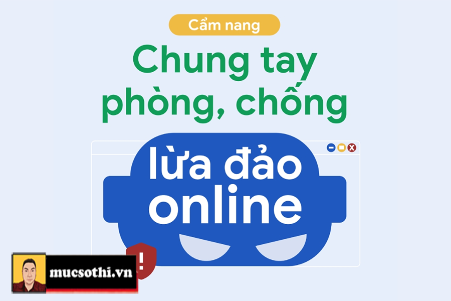 Làm sao để không bị lừa qua mạng? Xem ngay và lưu lại để nhận diện và phòng tránh - mucsothi.com.vn