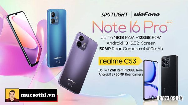 Thảm cảnh Realme C53 vừa ra mắt đã bị Ulefone Note 16 Pro đè bẹp
