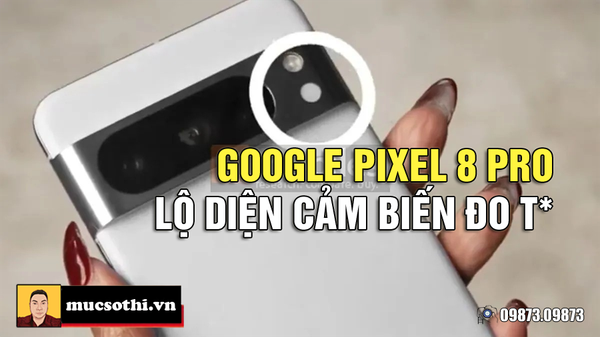Tiết lộ mới toanh về cảm biến đo nhiệt độ trên camera Pixel 8Pro của Google