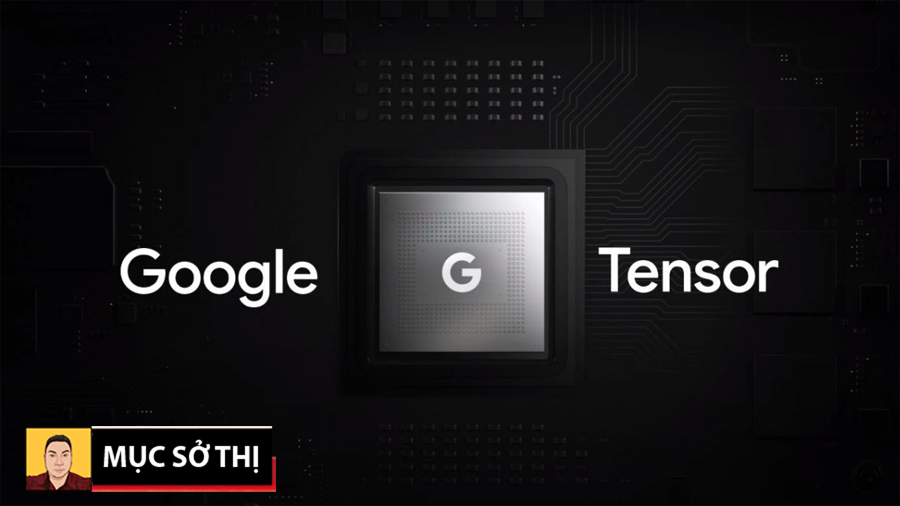 Mục sở thị tất tần tật về Tensor G2 chip xử lý di động mạnh nhất của Google vừa ra mắt