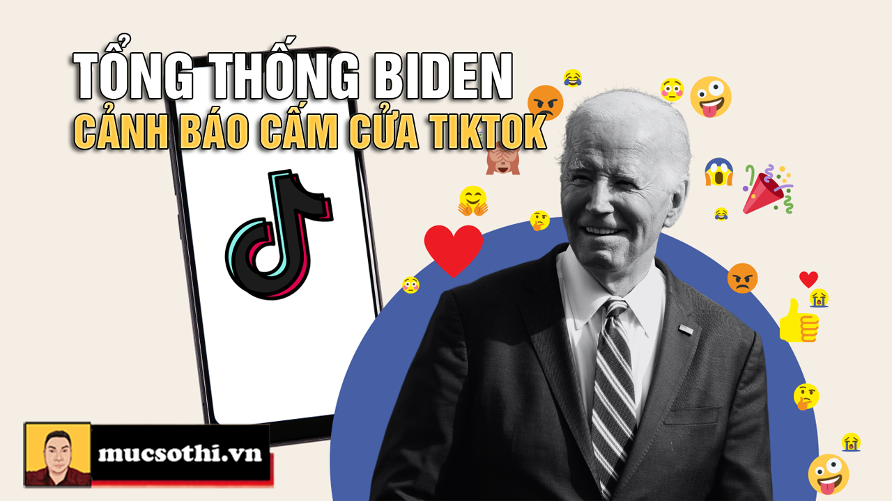 Tổng thống Joe Biden đang gây sốt với công bố có thể cấm TikTok nếu quốc hội thông qua - mucsothi.com.vn