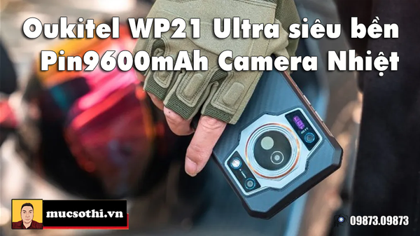 Oukitel gia nhập phân khúc camera cảm biến nhiệt với WP21 Ultra giá TỐT