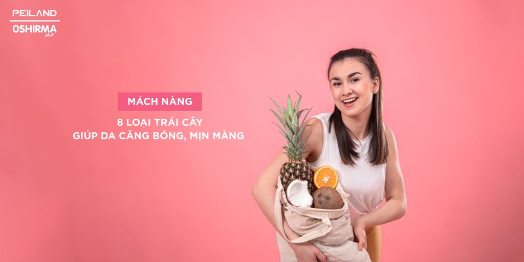 PEILAND - OSHIRMA MÁCH NÀNG 8 LOẠI TRÁI CÂY GIÚP DA CĂNG BÓNG, MỊN MÀNG