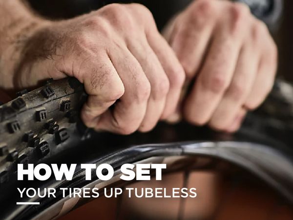 HOW TO SET YOUR TIRES UP TUBELESS