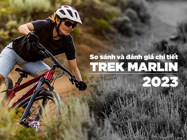 So sánh và đánh giá chi tiết Trek Marlin thế hệ mới 2023