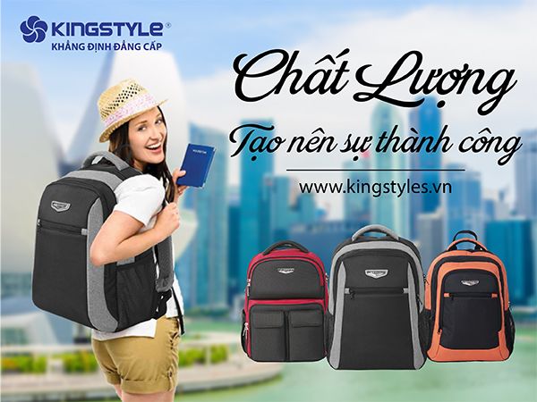 Balo KingStyle - Chất lượng tạo nên sự thành công Balo KingStyle - Chất lượng tạo nên sự thành công