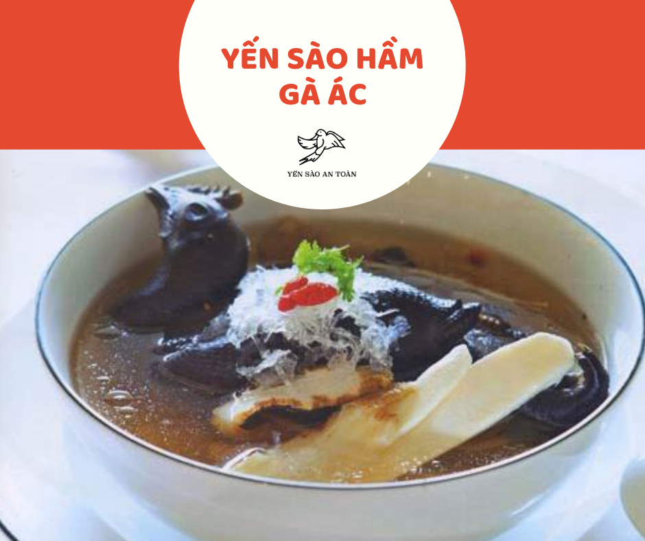 YẾN SÀO HẦM GÀ ÁC - MÓN ĂN SỨC KHỎE DÀNH CHO MẸ BẦU