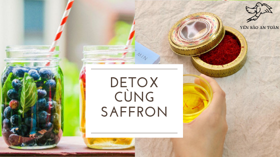 THẢI ĐỘC CƠ THỂ CÙNG SAFFRON