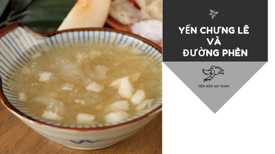CÔNG THỨC YẾN CHƯNG LÊ VÀ ĐƯỜNG PHÈN ĐƠN GIẢN NHẤT