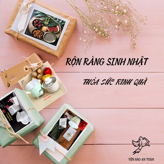 Mừng sinh nhật Yến Sào An Toàn: Sắm yến liền tay - Chọn quà cực khủng