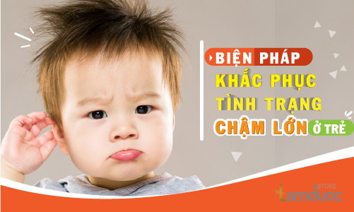 Trẻ chậm lớn - Nguyên nhân, biện pháp khắc phục