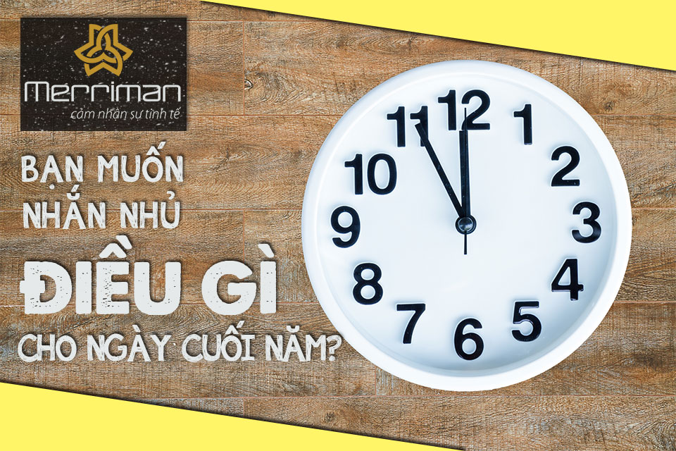NÀY BẠN, BẠN NHẮN NHỦ GÌ CHO NGÀY CUỐI NĂM?