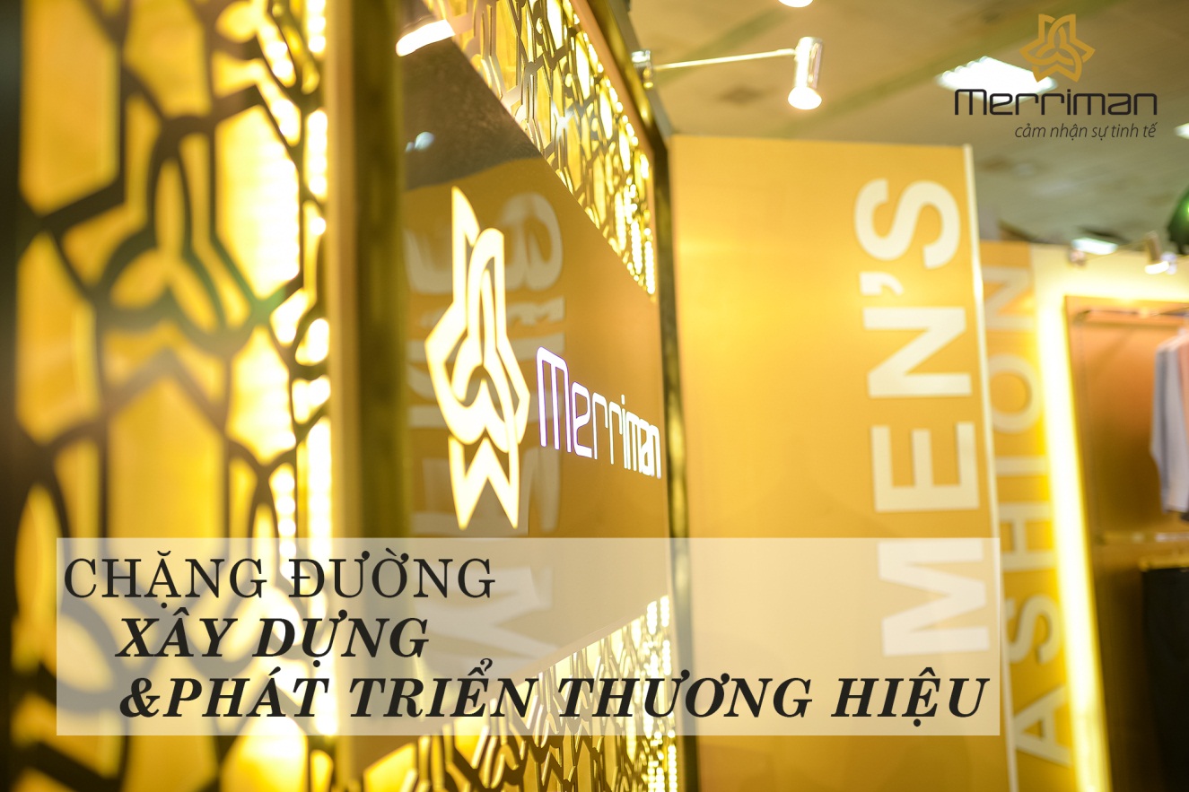 MERRIMAN- CHẶNG ĐƯỜNG XÂY DỰNG VÀ PHÁT TRIỂN THƯƠNG HIỆU