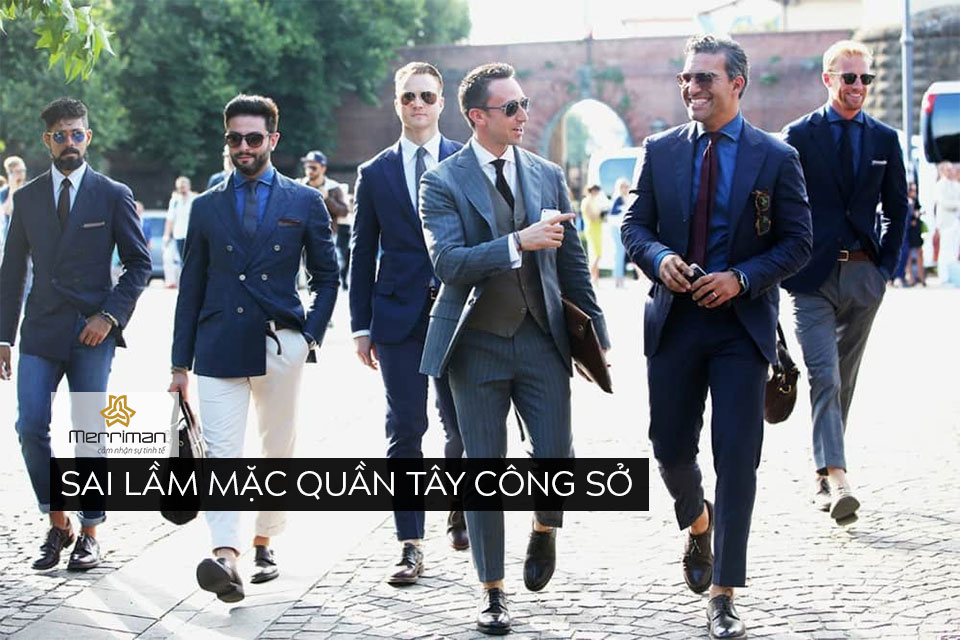 NHỮNG SAI LẦM MẶC QUẦN TÂY CÔNG SỞ KHIẾN BẠN MẤT ĐIỂM