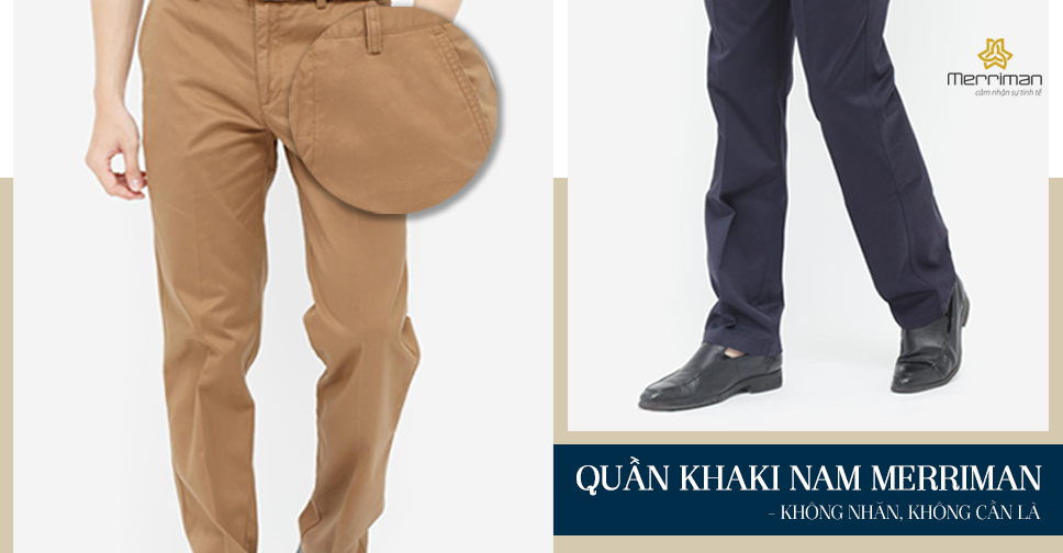 QUẦN KHAKI NAM CAO CẤP - NGƯỜI BẠN XỨNG ĐÁNG CÓ TRONG TỦ ĐỒ CÁNH MÀY RÂU