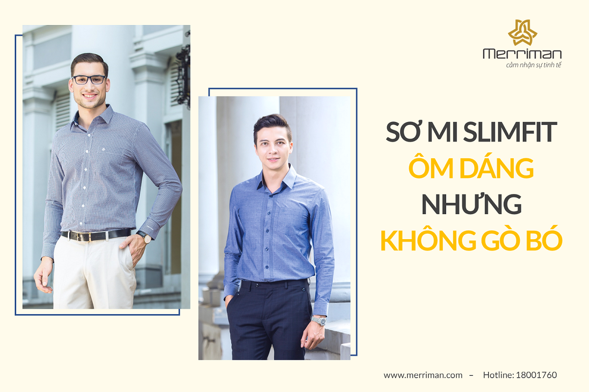 VÌ SAO áo sơ mi nam slimfit ÔM DÁNG nhưng KHÔNG GÒ BÓ?