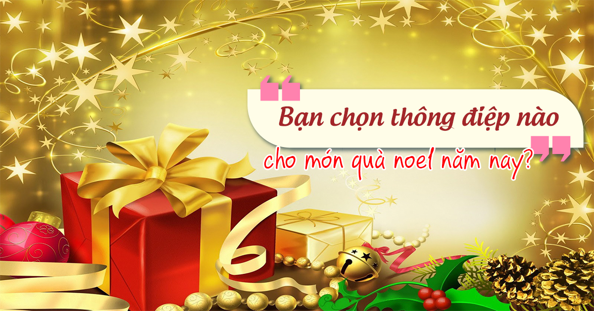 Thông điệp của bạn quyết định quà tặng giáng sinh ý nghĩa như thế nào?