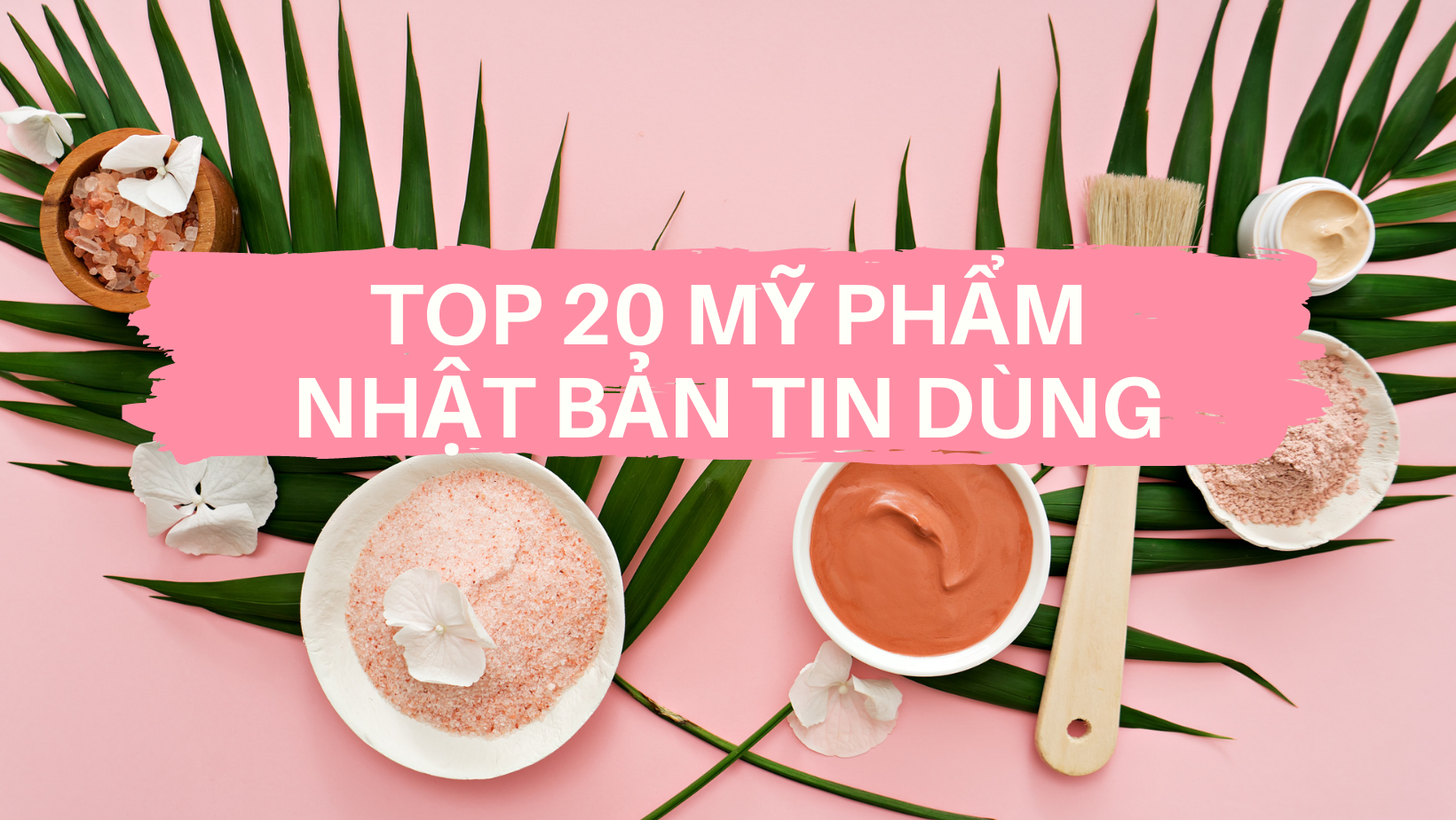 Top 20 mỹ phẩm Nhật Bản tin dùng