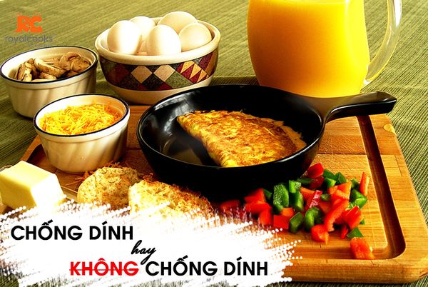 Chống dính hay không chống dính?